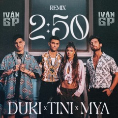 Mya, Tini, Duki – 2:50 (Iván GP Intro Edit)