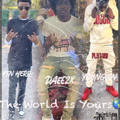The World Is Yours Ft YTN herb & Daee2x