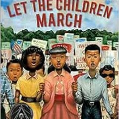 [Access] [EPUB KINDLE PDF EBOOK] Let The Children March by Monica Clark-RobinsonFrank Morrison 💗