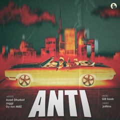 Anti | Azad Dhurkot | Jxggi