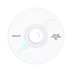 rihanna - only girl in the world (doug suh flip)