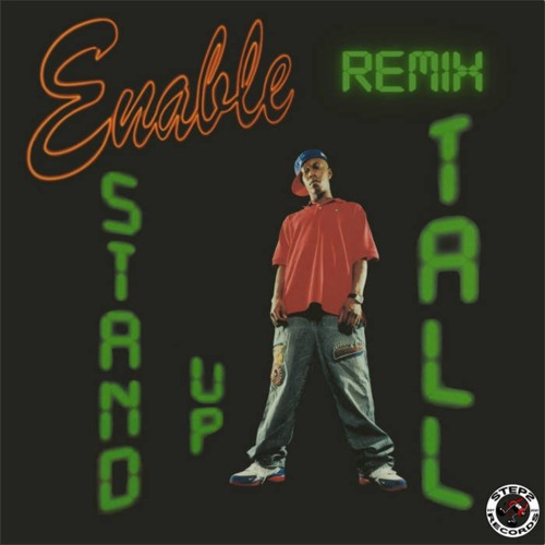 Stand Up Tall - Enable Remix - Step 2 Records (Free Download)