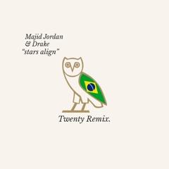 Majid Jordan & Drake - Stars Align (Twenty Remix)