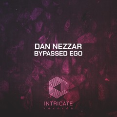 Dan Nezzar - Bypassed Ego (Original Mix Edit)