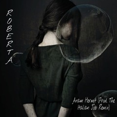Anam Hermit - Roberta (Prod. The Italian Job Remix)