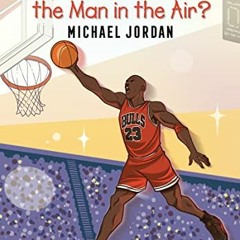 [Free] EPUB 📖 Who Is the Man in the Air?: Michael Jordan: A Who HQ Graphic Novel (Wh