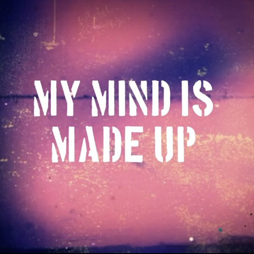 Stream My Mind Is Made Up By Jumanjee Listen Online For Free On Soundcloud