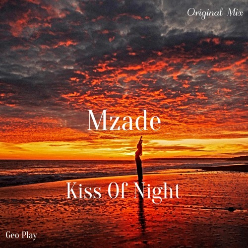 Mzade - Kiss Of Night (Original Mix)