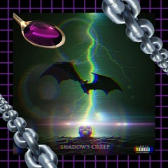 Shadows Creep (Prod. HXSHXR)