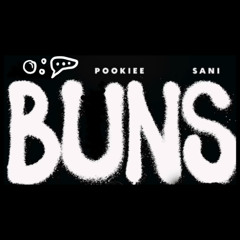 Pookiee, Sani - Buns (feat. Bubble Messages) Remixxx