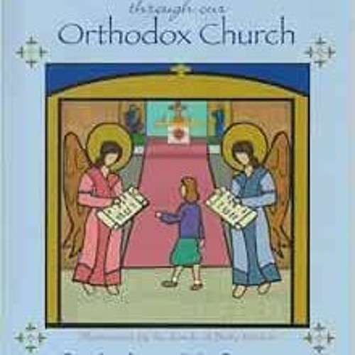 Access [EPUB KINDLE PDF EBOOK] Let's Take a Walk Through the Orthodox Church by Fathe