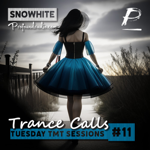 Trance Calls #11 - Tuesday TMT Sessions @Profoundradio.com
