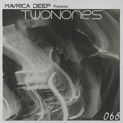 Mavrica Presents: TwoNones (SLO) [MD068]