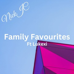 NickJC Family Favourites Ft Lukexi
