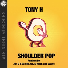 Tony H - Shoulder Pop (Swavé Remix)