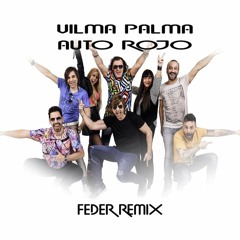 Vilma Palma - Auto Rojo(FedeR Remix)