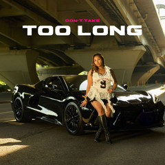 Don't Take Too Long