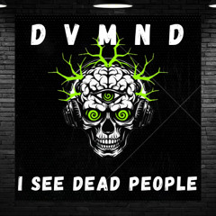 I SEE DEAD PEOPLE