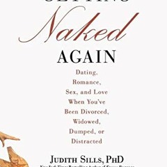 Get EBOOK EPUB KINDLE PDF Getting Naked Again: Dating, Romance, Sex, and Love When You've Been Divor