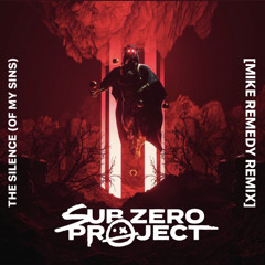Sub Zero Project - The Silence (Of My Sins) (Mike Remedy Remix)