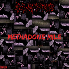 Methadone Mile (Prod.Sumtimez Music)