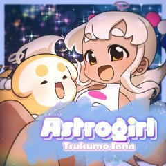 Tsukumo Sana (ft. CouncilRyS) Astrogirl