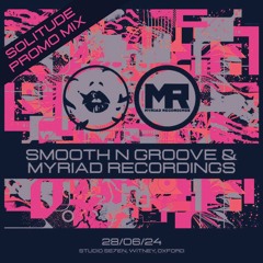Smooth N Groove Records & Myriad Recordings - [Solitude - PROMO MIX]