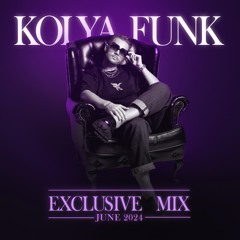 Kolya Funk - Exclusive Mix (June 2024)