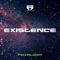 Pyxis &  Phil:osophy - Existence