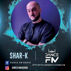 Shar - K - Guest Mix @ Dance FM  Rádió Hungary | Minimal Techno | Peak Time | Driving | Industrial