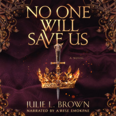 No One Will Save US Sample by Julie L. Brown. Narrated by A'rese Emokpae