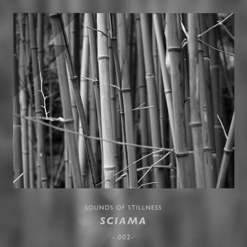 Sounds of Stillness 002 - Sciama