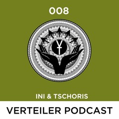 VERTEILER PODCAST 008 - INI & TSCHORIS