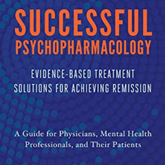 [GET] EBOOK 📂 Successful Psychopharmacology: Evidence-Based Treatment Solutions for