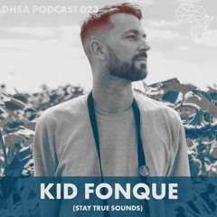DHSA Podcast 023: Kid Fonque