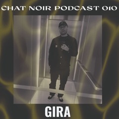Chat Noir Podcast #10 : Gira