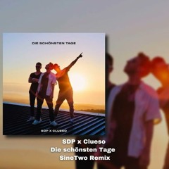 SDP x Clueso - Die schönsten Tage SineTwo Remix