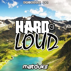 Matduke - Hard & Loud Podcast Episode 95 (Euphoric Hardstyle) [Free download]
