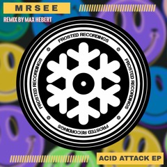 Premiere: MrSee - Acid Attack (Max Hébert Remix) [Frosted Recordings]