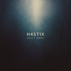 H4ST1X - Drift Away