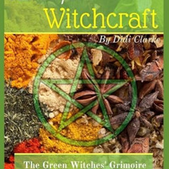 [FREE] EBOOK 💓 Herbs for Witchcraft: The Green Witches' Grimoire of Plant Magick by