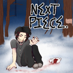 NEXT PIECE! w-phant0mb0ii, xxrottenxx (prod. nex4eri0n)