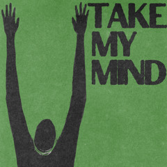 Take My Mind