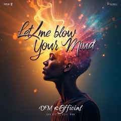 Let Me Blow Your Mind