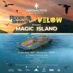 Roger Shah x Yelow present Magic Island O2C - Unkonscious Festival 2024