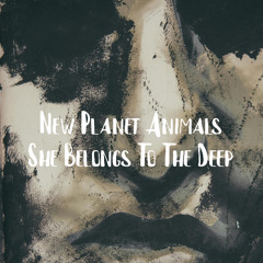 She Belongs To The Deep Now