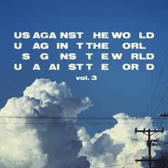 us against the world vol. 3
