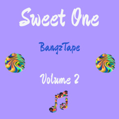 Sweet One - BangzTape Vol.2