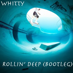 Whitty - Rollin' Deep (Astronaut in the Ocean Tek Bootleg)