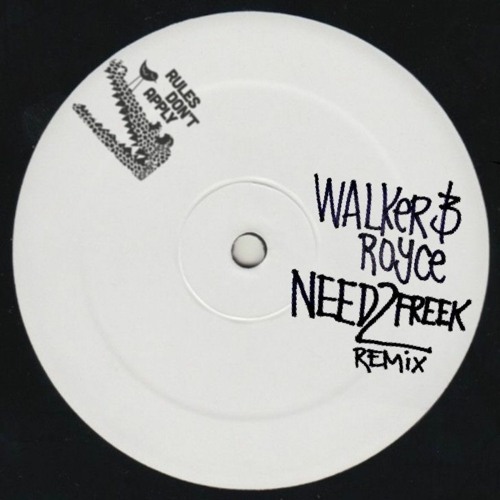 Need2Freek (Walker & Royce remix)